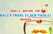 Bài 2.9 trang 51 SGK Toán 11 tập 1 Kết nối tri thức